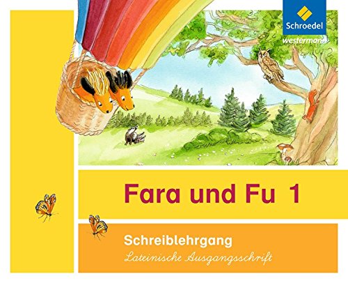Fara und Fu Schreiblehrgang Lateinische Ausgangsschrift: Ausgabe 2013