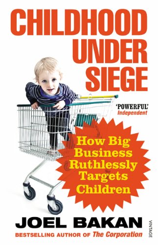 Childhood Under Siege: How Big Business Ruthlessly Targets Children (English Edition) livre