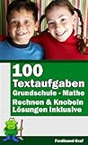Mathe - Grundschule: 100 Textaufgaben mit Lösungen (Ach, so geht das! 8) by Ferdinand Graf