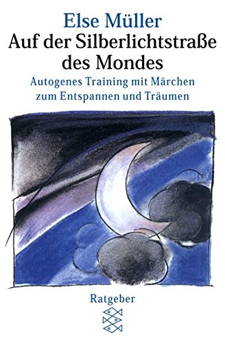 Download Auf der Silberlichtstraße des Mondes: Autogenes Training mit Märchen zum Entspannen und Träumen Download Auf der Silberlichtstraße des Mondes: Autogenes Training mit Märchen zum Entspannen und Träumen