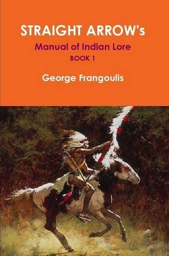 Straight Arrow's Manual of Indian Lore, Book 1