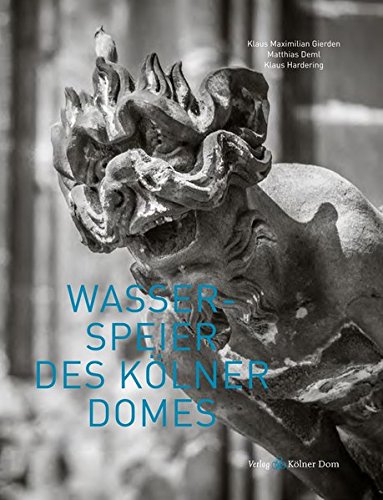 Preisvergleich Produktbild Wasserspeier des Kölner Domes