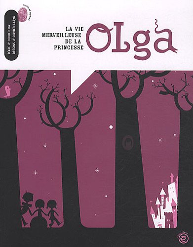 <a href="/node/71568">La vie merveilleuse de la princesse Olga</a>