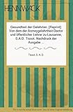 Gesundheit der Gelehrten. [Reprint]. Von dem der Arzneygelahrtheit Doctor und öffentlicher Lehrer zu Lausanne, S.A.D. Tissot. Nachdruck der Ausgabe aus dem Jahr 1768 bei Füßlin und Compagnie, Zürich.