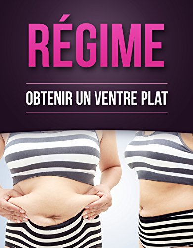Régime: Obtenir Un Ventre Plat gratuit Régime: Obtenir Un Ventre Plat gratuit