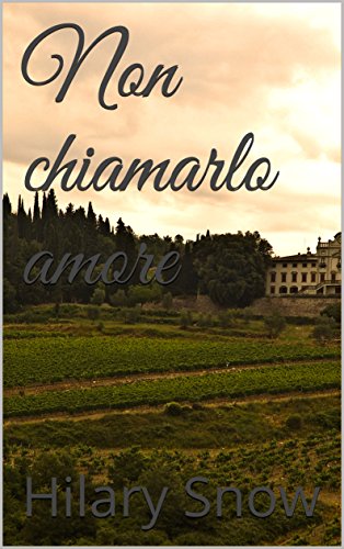 Non chiamarlo amore (I Talbot: Elena Vol. 1) Non chiamarlo amore (I Talbot: Elena Vol. 1)