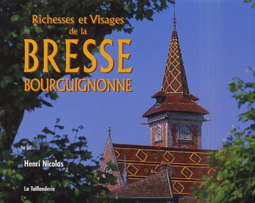 Download Richesses et Visages de la Bresse bourguignonne Download Richesses et Visages de la Bresse bourguignonne