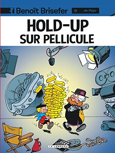 Benoît Brisefer, tome 8 : Hold-up sur pellicule Benoît Brisefer, tome 8 : Hold-up sur pellicule