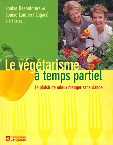 Download LE VEGETARISME A TEMPS PARTIEL LE PLAISIR DE MIEUX MANGER SANS VIANDE Download LE VEGETARISME A TEMPS PARTIEL LE PLAISIR DE MIEUX MANGER SANS VIANDE