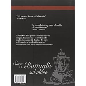 Storia delle battaglie sul mare. Da Salamina alle Falkland
