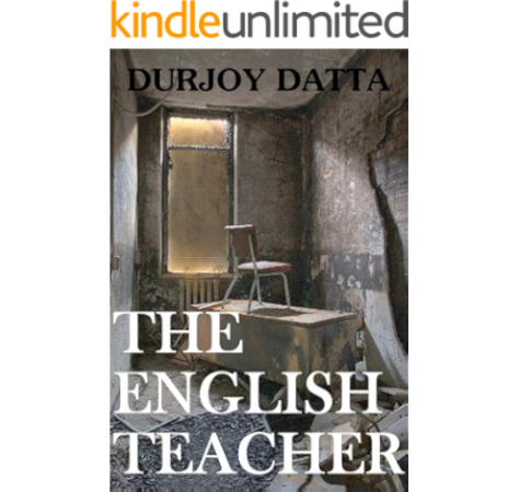 The English Teacher Ebook Datta Durjoy Amazon In Kindle Store He is an inspiration to anyone whose education and he has achieved the privilege to work with famous authors in which includes manvi ahuja who associated with durjoy with his fifth book. english teacher ebook datta durjoy