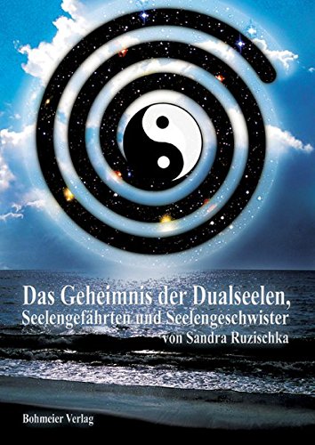 Download Das Geheimnis der Dualseelen, Seelengefährten und Seelengeschwister: Karmische Verbindungen und über die grossen Herausforderungen dieser Begegnungen in unserem Leben Download Das Geheimnis der Dualseelen, Seelengefährten und Seelengeschwister: Karmische Verbindungen und über die grossen Herausforderungen dieser Begegnungen in unserem Leben