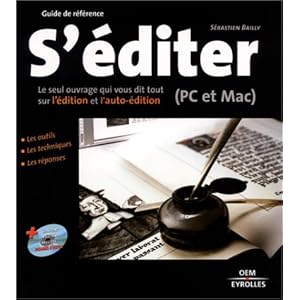 S'éditer : Le seul ouvrage qui vous dit tout sur l'édition et l'auto-édition (PC et Mac) Livre en Ligne S'éditer : Le seul ouvrage qui vous dit tout sur l'édition et l'auto-édition (PC et Mac) Livre en Ligne - Telecharger Ebook
