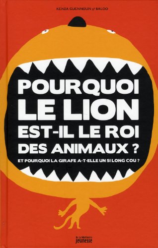 couverture de : Pourquoi le lion est-il le roi des animaux ?