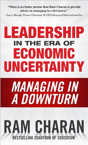 Leadership in the Era of Economic Uncertainty: Managing in a Downturn (English Edition) Leadership in the Era of Economic Uncertainty: Managing in a Downturn (English Edition)