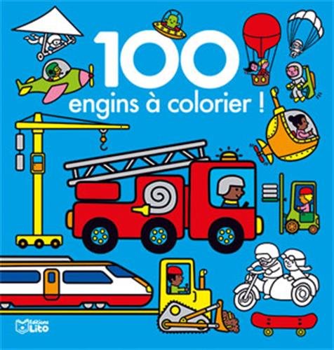 100 images à colorier: Les engins - Dès 2 ans 100 images à colorier: Les engins - Dès 2 ans