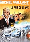 Michel Vaillant, tome 30 : Le Prince blanc