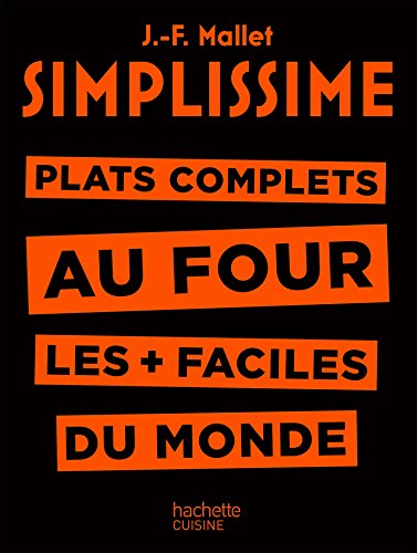 Simplissime - Plats complets au four: Plat complets au four les + faciles du monde Simplissime - Plats complets au four: Plat complets au four les + faciles du monde