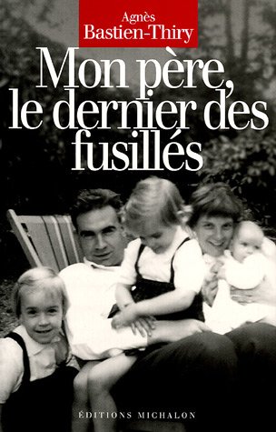 couverture de : Mon p&egrave;re le dernier des fusill&eacute;s