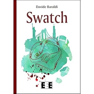 Swatch (L'amore ai tempi del web Vol. 9) Swatch (L'amore ai tempi del web Vol. 9)