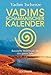 Vadims schamanischer Kalender: Russische Heilrituale für das ganze Jahr by Vadim Tschenze