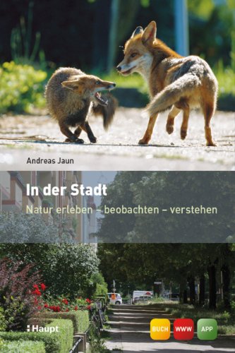 Download In der Stadt: Natur erleben - beobachten - verstehen Download In der Stadt: Natur erleben - beobachten - verstehen
