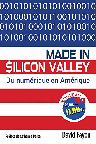 Télécharger Made in Silicon Valley : Du numérique en Amérique Gratuit