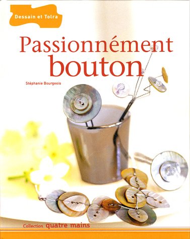 couverture de : Passionn&eacute;ment bouton