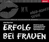 Erfolg bei Frauen: Wie Sie Ihre sexuelle Anziehungskraft erhöhen, gekonnt verführen und regelmäßig Sex haben by 