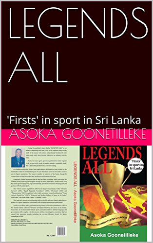 LEGENDS ALL: 'Firsts' in sport in Sri Lanka (English Edition)