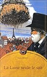 La Lune seule le sait