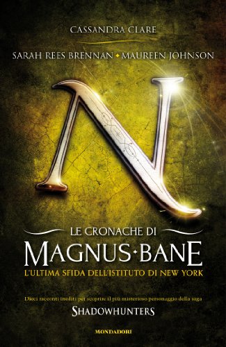 Download Le cronache di Magnus Bane - 9. L'ultima sfida dell'Istituto di New York