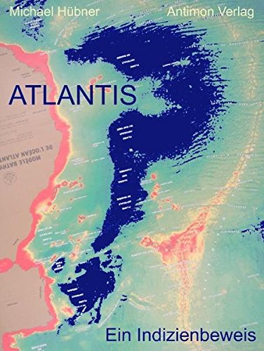 Atlantis?: Ein Indizienbeweis