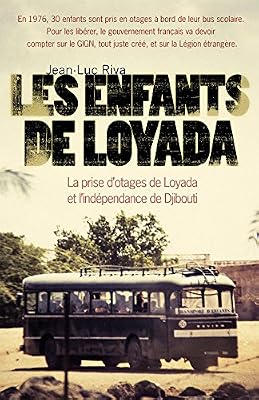 Les enfants de Loyada : La prise d'otages de Loyada et l'indépendance de Djibouti