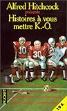 Alfred Hitchcock Presente : Histoires à vous mettre K.-O.