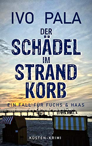 Ein Fall für Fuchs & Haas: Der Schädel im Strandkorb - Krimi