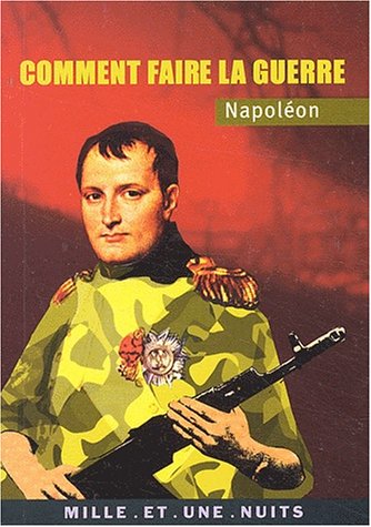 Napoléon : Comment faire la guerre gratuit Napoléon : Comment faire la guerre gratuit