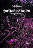 Cover zum Buch UnHeimlichkeiten: Und über die Alltäg...