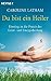 Du bist ein Heiler: Einstieg in die Praxis der Geist- und Energieheilung by Caroline Latham, Theo Kierdorf