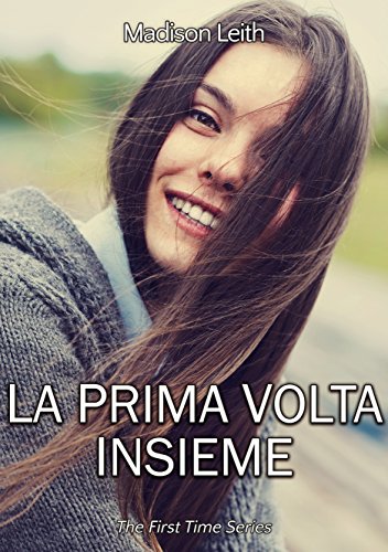 La prima volta insieme (The First Time Series Vol. 3) La prima volta insieme (The First Time Series Vol. 3)