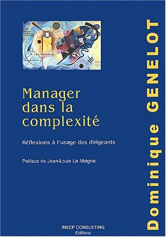 Télécharger Manager dans la complexité : Réflexions à l'usage des dirigeants Gratuit