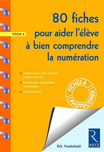 Télécharger 80 fiches pour aider l'élève à bien comprendre la numération Livre PDF Gratuit