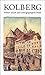 Produktbild Kolberg. Führer durch eine untergegangene Stadt (Beiträge zur Geschichte der Stadt Kolberg und des Kreises Kolberg-Körlin, Band 34)