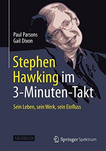 Download Stephen Hawking im 3-Minuten-Takt: Sein Leben, sein Werk, sein Einfluss Download Stephen Hawking im 3-Minuten-Takt: Sein Leben, sein Werk, sein Einfluss