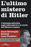 L'ultimo mistero di Hitler. L'inchiesta definitiva sugli ultimi giorni e la morte del dittatore nazista