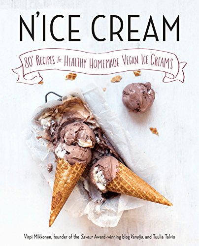 N'ice Cream: 80+ Recipes for Healthy Homemade Vegan Ice Creams livre