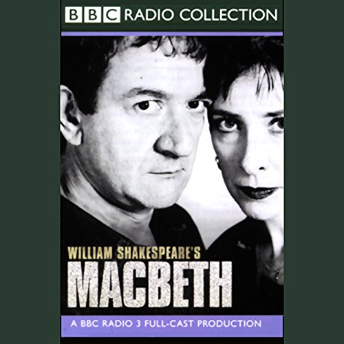 Macbeth: A BBC Radio Shakespeare production