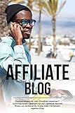 Affiliate Blog Produktvergleiche oder Emailliste bewerben? Suchmaschinen-Optimierung und Lukrative Nischen finden, so verdienst Du Online Geld mit Deinem eigenen Blog by Axel Moebus