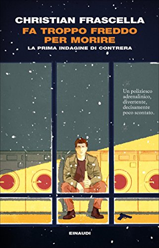 Fa troppo freddo per morire: La prima indagine di Contrera (Un'indagine di Contrera) libro