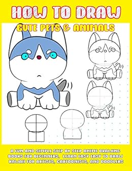How To Draw Cute Pets Animals A Fun And Simple Step By Step